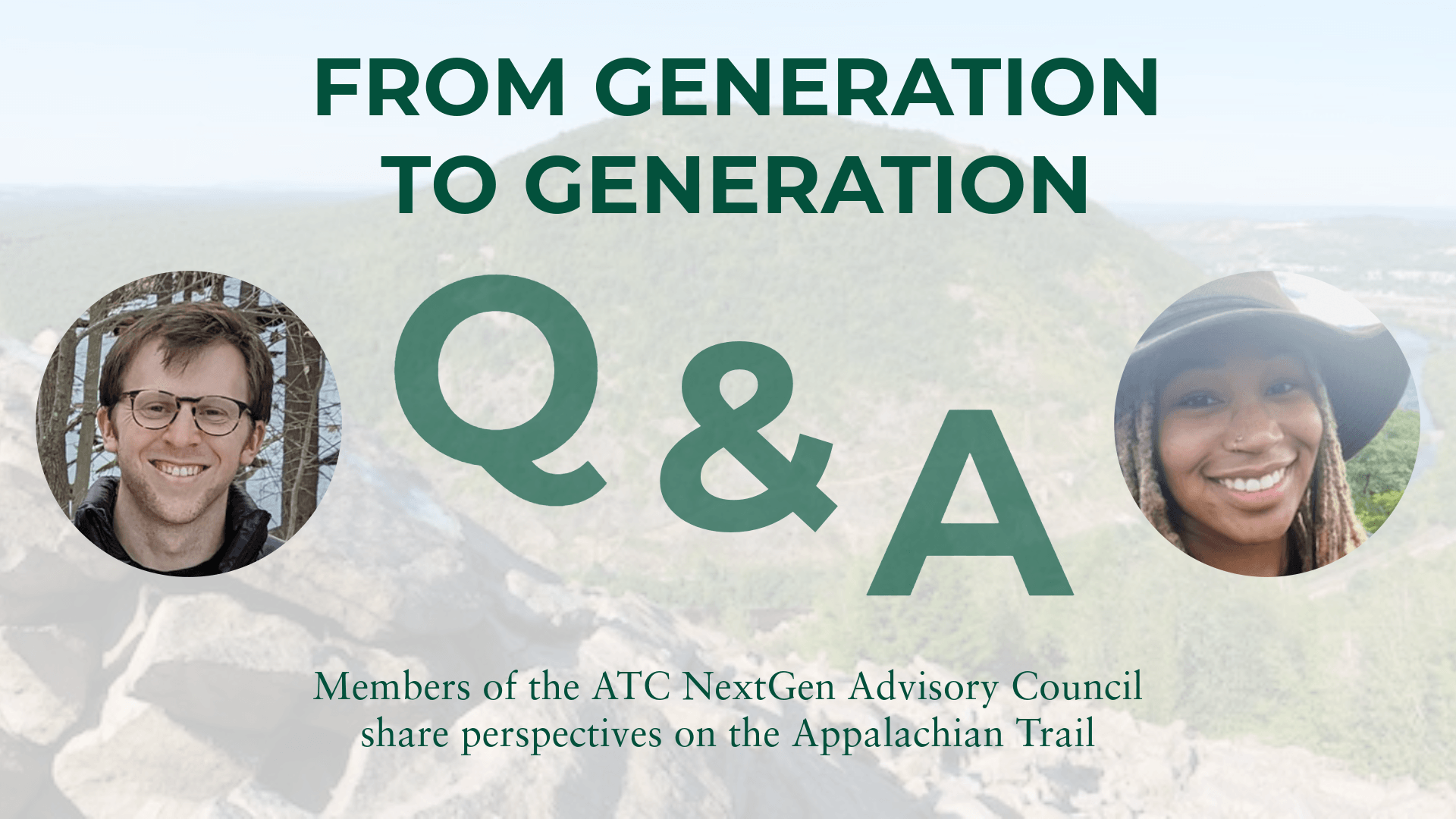 Graphic with the text, "From Generation to Generation Q&A: Young adults pursuing careers in conservation share perspectives on the Appalachian Trail