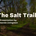 Slide title 'The Salt Trail' with subtitle 'A Presentation by Amanda Livingston' over a forest trail photograph.